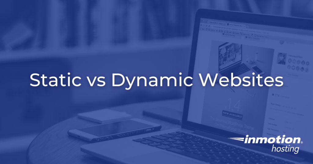 Static vs Dynamic Websites | InMotion Hosting